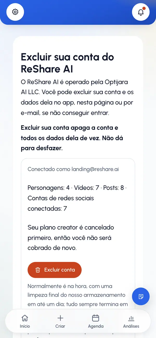 Confira a página. Ela mostra o e-mail com que você entrou e quantos personagens, vídeos, posts e contas de redes sociais conectadas serão excluídos. Se você tem um plano pago, ela avisa que o plano é cancelado primeiro, então você não será cobrado de novo.
