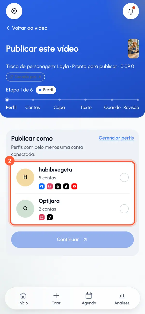 Na etapa Publicar como, escolha o perfil com que vai publicar e toque em Continuar. Só aparecem perfis com uma conta conectada. Se você tem só um, ele já vem escolhido.